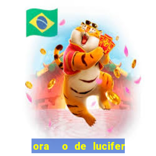 ora  o de lucifer para ganhar na mega sena